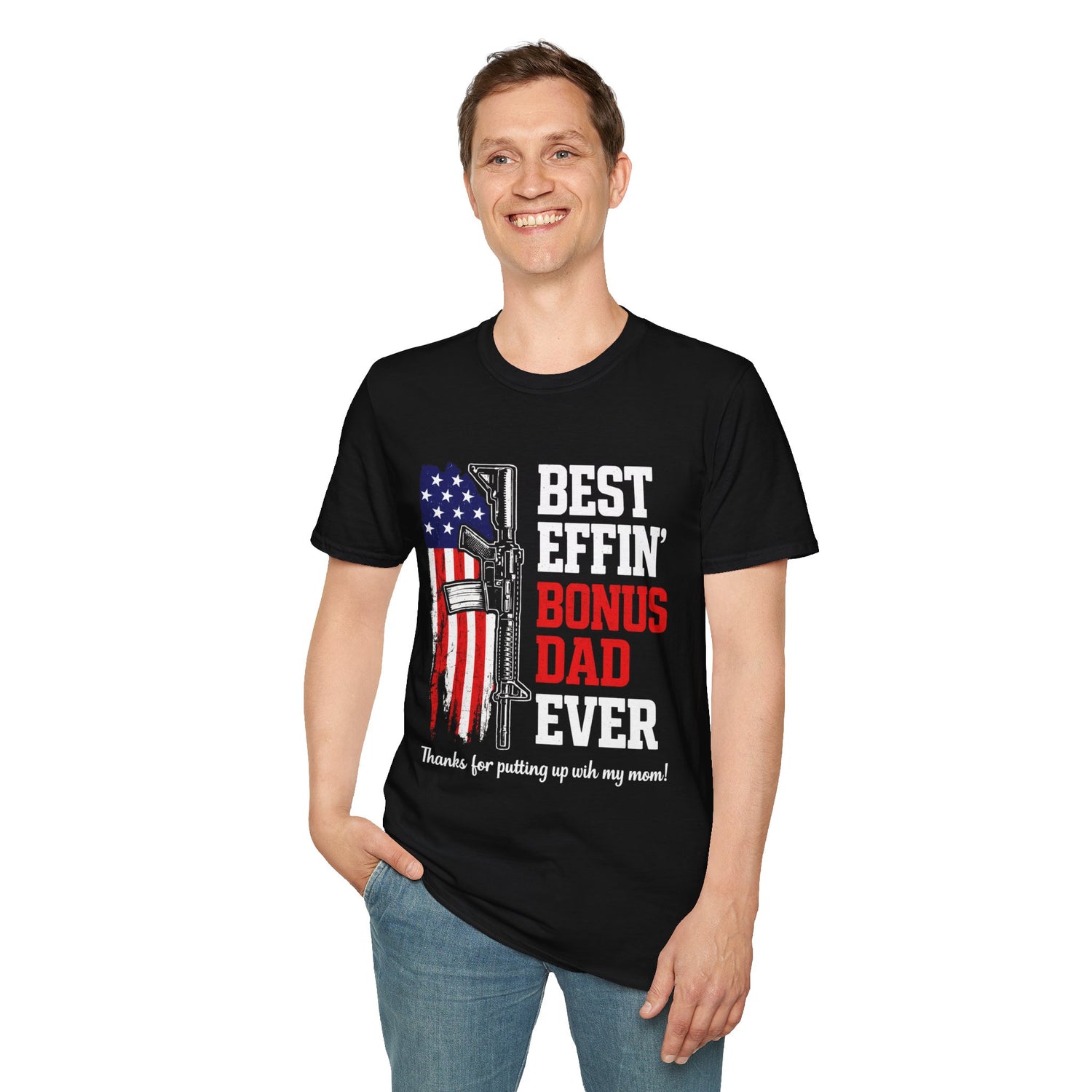 Best Effin' Bonus Dad Ever T-Shirt, Father's Day Gift, Dad Tee, Unisex Casual Wear, Patriotic Dad Shirt